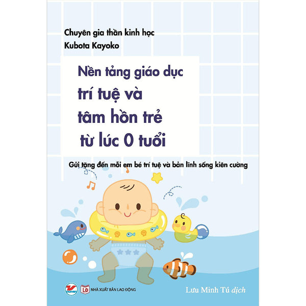 Nền Tảng Giáo Dục Trí Tuệ Và Tâm Hồn  Trẻ Từ Lúc 0 Tuổi