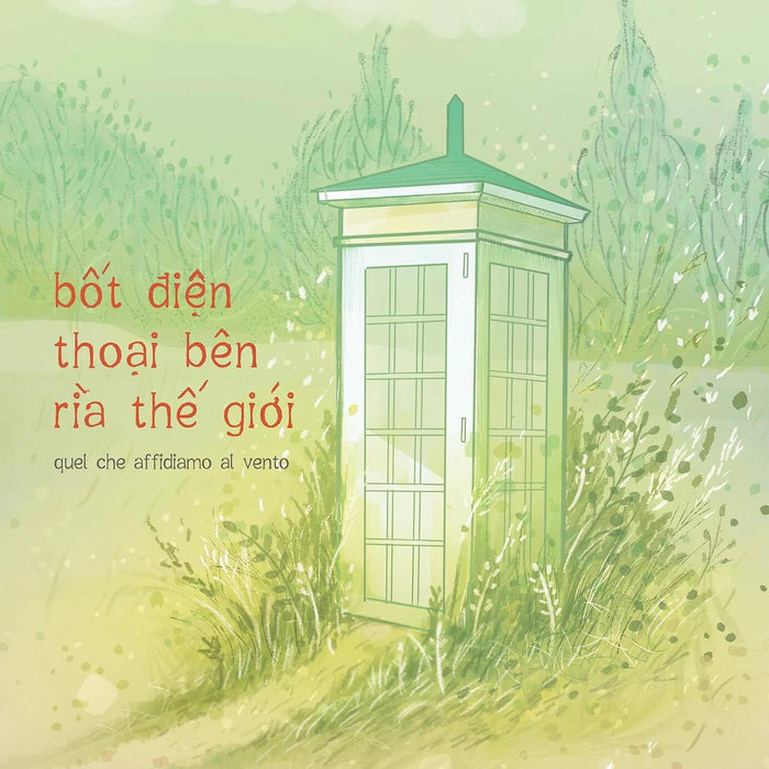 Bốt Điện Thoại Bên Rìa Thế Giới - Quel Che Affidiamo Al Vento Bốt Điện Thoại Bên Rìa Thế Giới - Quel Che Affidiamo Al Vento