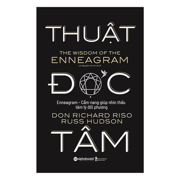 Thuật Đọc Tâm - Cẩm Nang Nhìn Thấu Tâm Lý Đối Phương - Don Richard Riso, Russ Hudson - Lê Nguyễn Hà An Dịch - (Bìa Mềm)