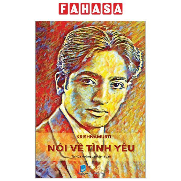 J. Krishnamurti Nói Về Tình Yêu J. Krishnamurti Nói Về Tình Yêu