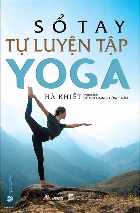 Sổ Tay Tự Luyện Tập Yoga (Tái Bản Năm 2022) Sổ Tay Tự Luyện Tập Yoga (Tái Bản Năm 2022)