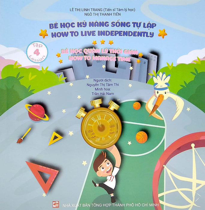 Bé Học Kỹ Năng Sống Tự Lập - Tập 4: Bé Học Quản Lý Thời Gian Bé Học Kỹ Năng Sống Tự Lập - Tập 4: Bé Học Quản Lý Thời Gian