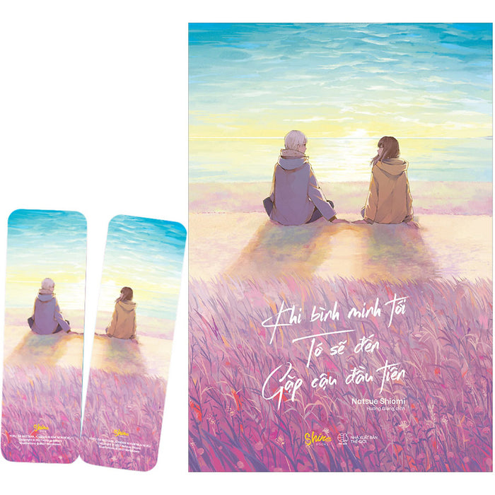 Khi Bình Minh Tới Tớ Sẽ Đến Gặp Cậu Đầu Tiên (Tặng Kèm 2 Bookmark Bo Góc) Khi Bình Minh Tới Tớ Sẽ Đến Gặp Cậu Đầu Tiên (Tặng Kèm 2 Bookmark Bo Góc)