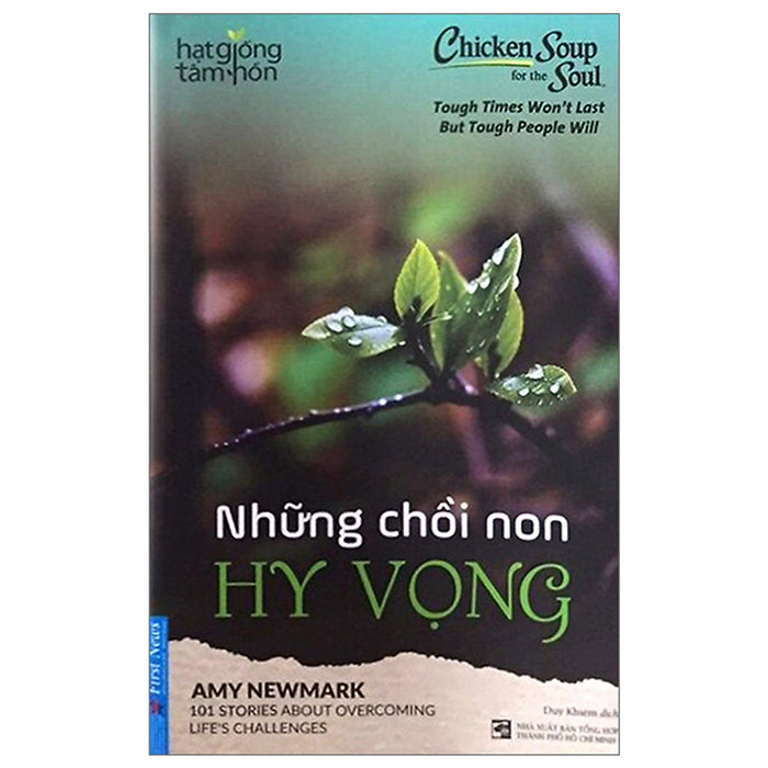 Chicken Soup For The Soul - Hạt Giống Tâm Hồn - Những Chồi Non Hy Vọng Chicken Soup For The Soul - Hạt Giống Tâm Hồn - Những Chồi Non Hy Vọng