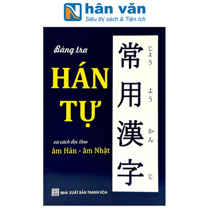 Bảng Tra Hán Tự Và Cách Đọc Theo Âm Hán-Âm Nhật Bảng Tra Hán Tự Và Cách Đọc Theo Âm Hán-Âm Nhật