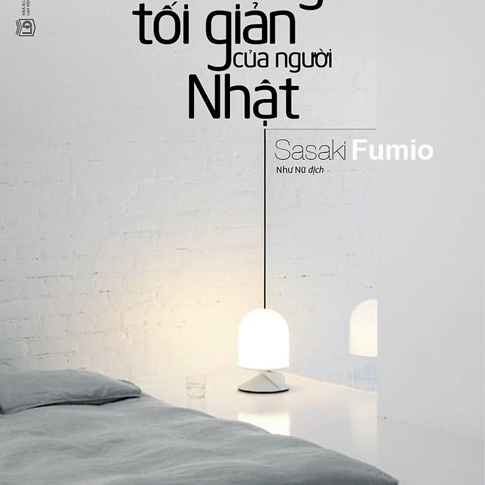 Lối Sống Tối Giản Của Người Nhật ( Tái Bản 2021) Lối Sống Tối Giản Của Người Nhật ( Tái Bản 2021)