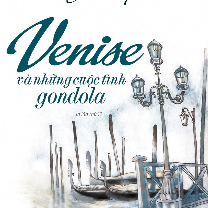 Venise Và Những Cuộc Tình Gondola_Tre Venise Và Những Cuộc Tình Gondola_Tre