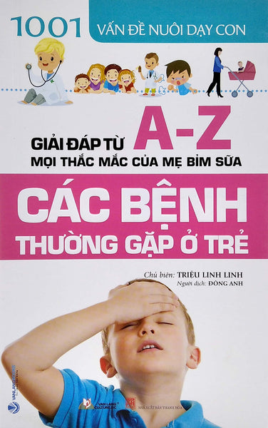 1001 Vấn Đề Nuôi Dạy Con - Các Bệnh Thường Gặp Ở Trẻ - Triệu Linh Linh
