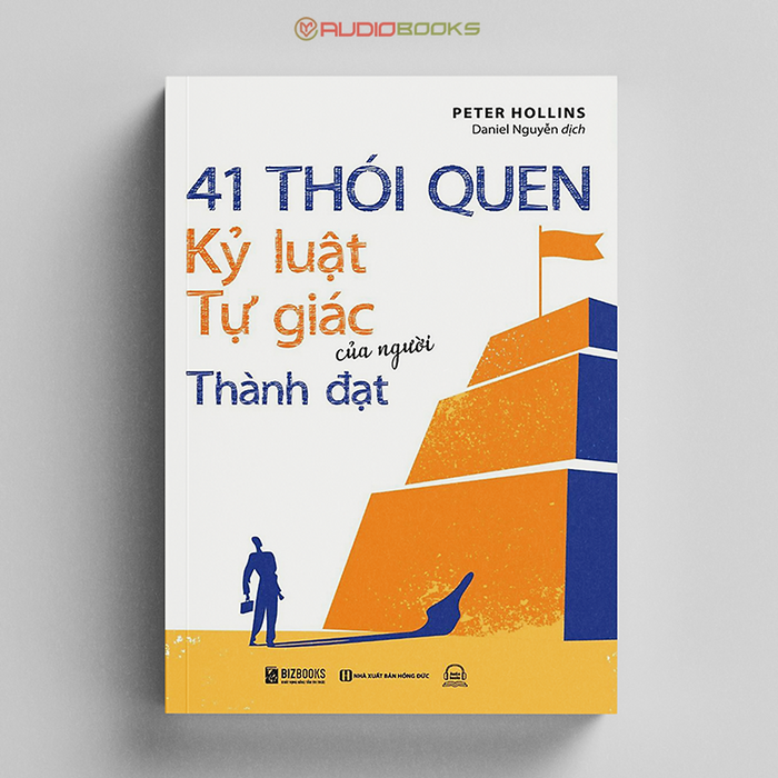 41 Thói Quen Kỷ Luật Tự Giác Của Người Thành Đạt 41 Thói Quen Kỷ Luật Tự Giác Của Người Thành Đạt