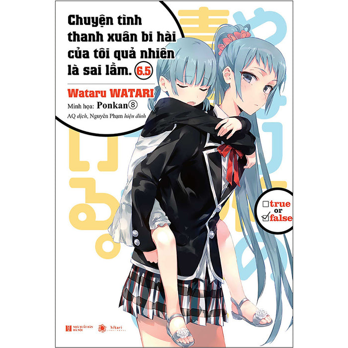 Chuyện Tình Thanh Xuân Bi Hài Của Tôi Quả Nhiên Là Sai Lầm 6.5 Chuyện Tình Thanh Xuân Bi Hài Của Tôi Quả Nhiên Là Sai Lầm 6.5