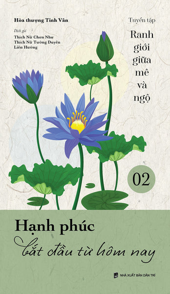 Sách - Hạnh Phúc Bắt Đầu Từ Hôm Nay - Tuyển Tập Ranh Giới Giữa Mê Và Ngộ Tập 02