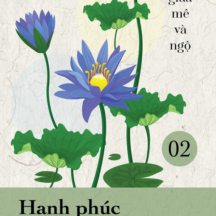 Sách - Hạnh Phúc Bắt Đầu Từ Hôm Nay - Tuyển Tập Ranh Giới Giữa Mê Và Ngộ Tập 02 Sách - Hạnh Phúc Bắt Đầu Từ Hôm Nay - Tuyển Tập Ranh Giới Giữa Mê Và Ngộ Tập 02