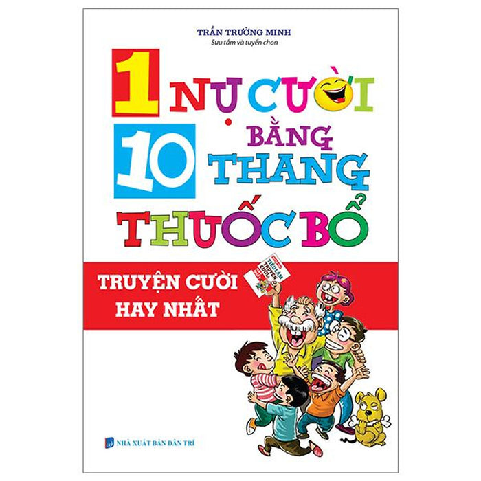 1 Nụ Cười Bằng 10 Thang Thuốc Bổ (Tái Bản) 1 Nụ Cười Bằng 10 Thang Thuốc Bổ (Tái Bản)