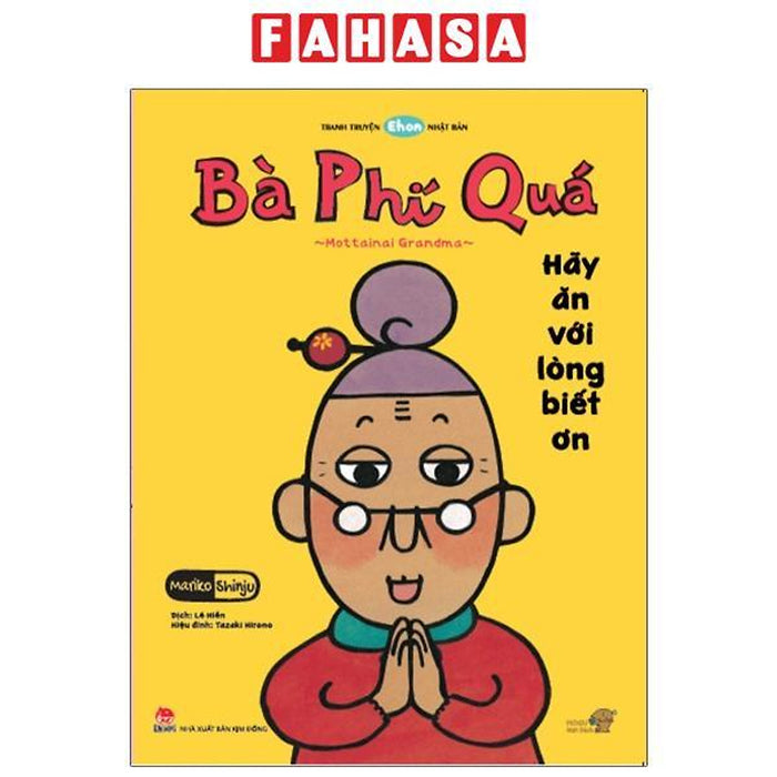 Tranh Truyện Ehon Nhật Bản - Bà Phí Quá - Hãy Ăn Với Lòng Biết Ơn (Tái Bản 2023) Tranh Truyện Ehon Nhật Bản - Bà Phí Quá - Hãy Ăn Với Lòng Biết Ơn (Tái Bản 2023)