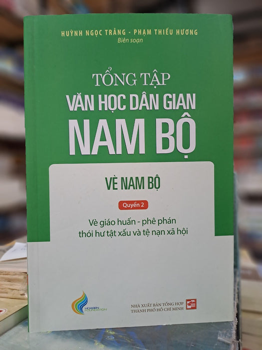 Tổng Tập Văn Học Dân Gian Nam Bộ - Vè Nam Bộ - Tập 3 - Quyển 2 Tổng Tập Văn Học Dân Gian Nam Bộ - Vè Nam Bộ - Tập 3 - Quyển 2
