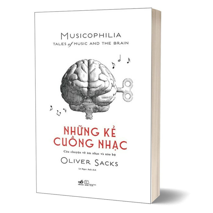 Những Kẻ Cuồng Nhạc Musicophilia - Câu Chuyện Về Âm Nhạc Và Não Bộ Những Kẻ Cuồng Nhạc Musicophilia - Câu Chuyện Về Âm Nhạc Và Não Bộ