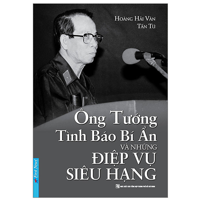 Ông Tướng Tình Báo Bí Ẩn Và Những Điệp Vụ Siêu Hạng Ông Tướng Tình Báo Bí Ẩn Và Những Điệp Vụ Siêu Hạng