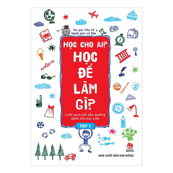 Học Cho Ai? Học Để Làm Gì? Tập 1