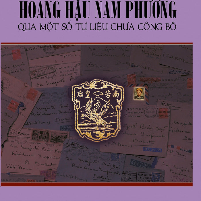 Hoàng Hậu Nam Phương - Qua Một Số Tư Liệu Chưa Công Bố Hoàng Hậu Nam Phương - Qua Một Số Tư Liệu Chưa Công Bố