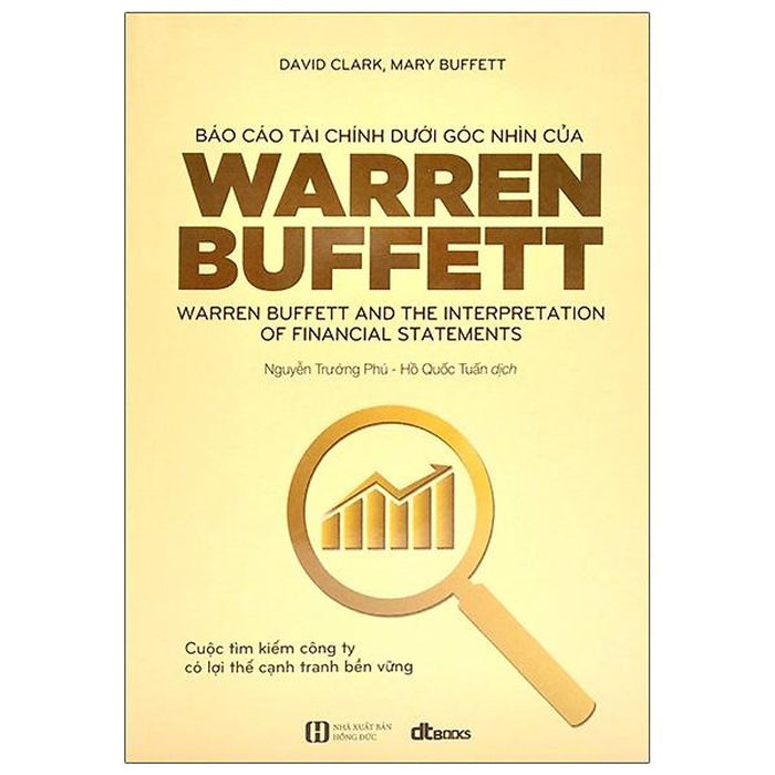 Báo Cáo Tài Chính Dưới Góc Nhìn Của Warren Buffett (Tái Bản) Báo Cáo Tài Chính Dưới Góc Nhìn Của Warren Buffett (Tái Bản)