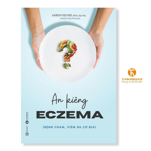 Ăn Kiêng Eczema (Bệnh Chàm, Viêm Da Cơ Địa)  - Bản Quyền