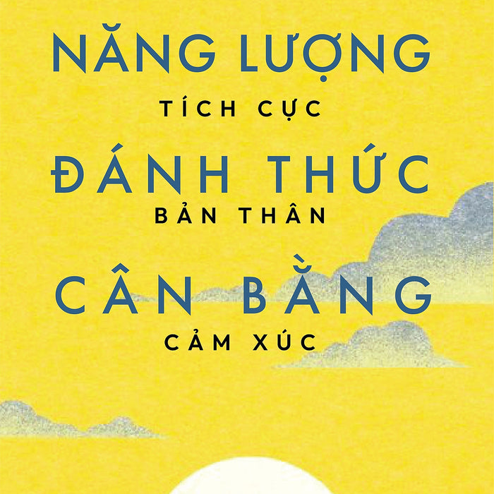 Năng Lượng Tích Cực, Đánh Thức Bản Thân, Cân Bằng Cảm Xúc Năng Lượng Tích Cực, Đánh Thức Bản Thân, Cân Bằng Cảm Xúc