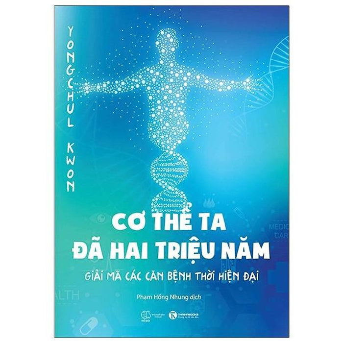 Sách - Cơ Thể Ta Đã Hai Triệu Năm - Giải Mã Các Căn Bệnh Thời Hiện Đại Sách - Cơ Thể Ta Đã Hai Triệu Năm - Giải Mã Các Căn Bệnh Thời Hiện Đại