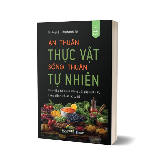 Ăn Thuần Thực Vật - Sống Thuận Tự Nhiên Ăn Thuần Thực Vật - Sống Thuận Tự Nhiên