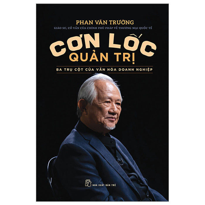 Sách Cơn Lốc Quản Trị - Ba Trụ Cột Của Văn Hóa Doanh Nghiệp Sách Cơn Lốc Quản Trị - Ba Trụ Cột Của Văn Hóa Doanh Nghiệp