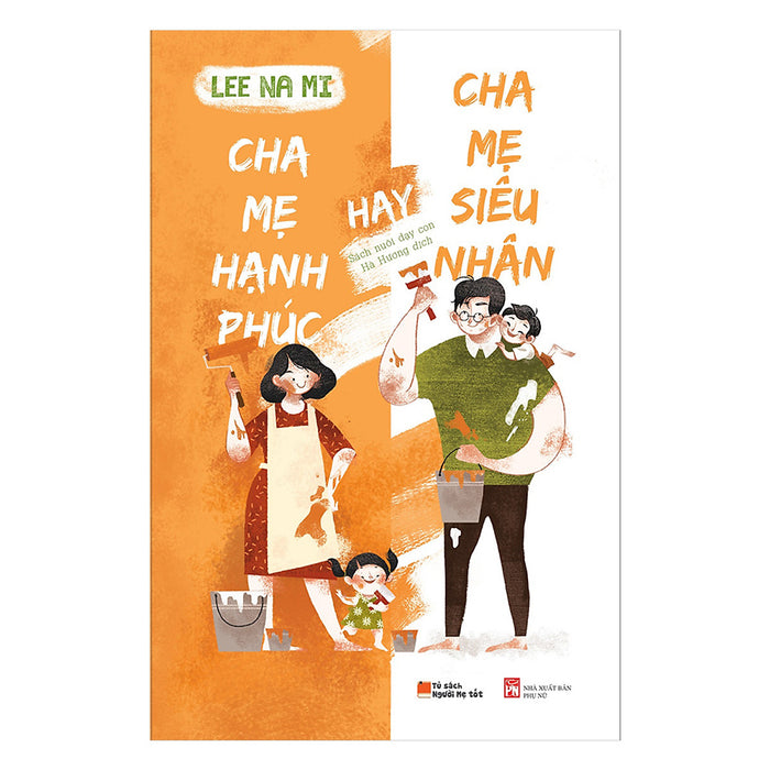 Cha Mẹ Hạnh Phúc Hay Cha Mẹ Siêu Nhân Cha Mẹ Hạnh Phúc Hay Cha Mẹ Siêu Nhân
