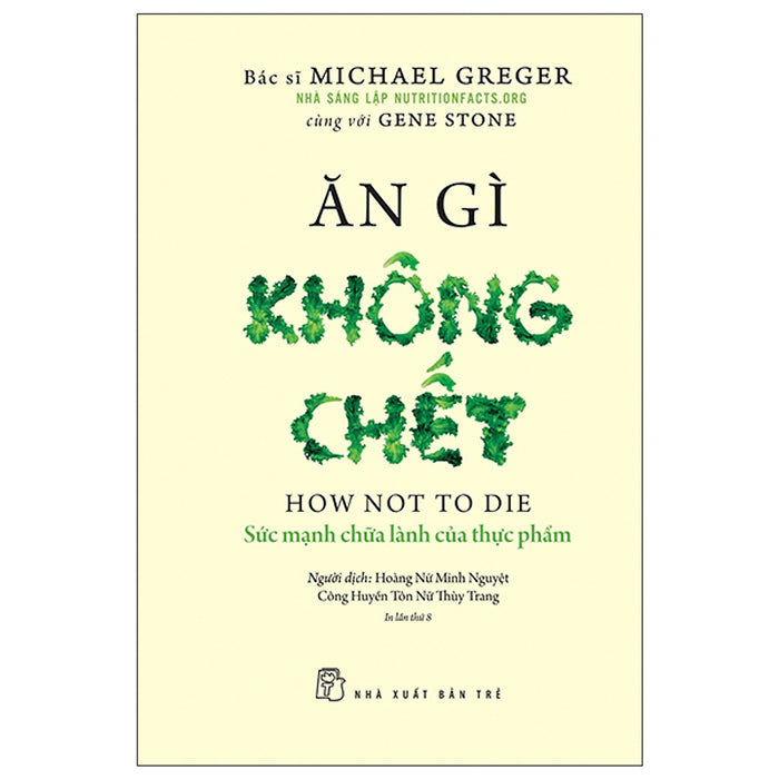 Sách Ăn Gì Không Chết - Sức Mạnh Chữa Lành Của Thực Phẩm Sách Ăn Gì Không Chết - Sức Mạnh Chữa Lành Của Thực Phẩm