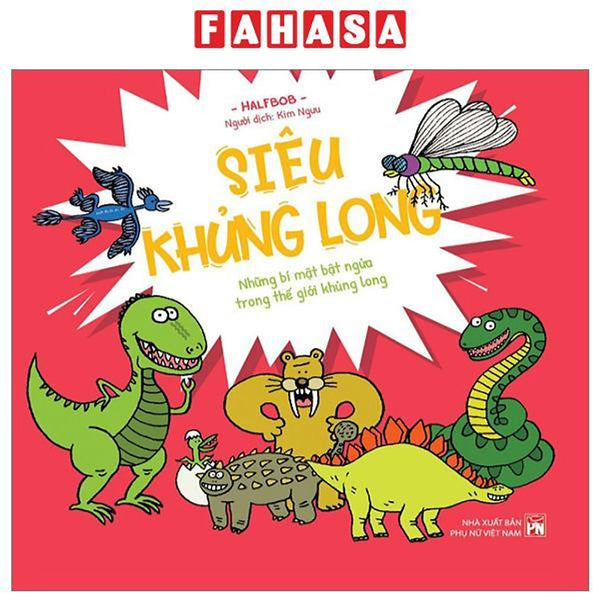 Siêu Khủng Long - Những Bí Mật Bật Ngửa Trong Thế Giới Khủng Long - Bìa Cứng