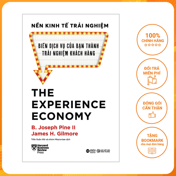 The Experience Economy: Nền Kinh Tế Trải Nghiệm - Biến Dịch Vụ Của Bạn Thành Trải Nghiệm Khách Hàng