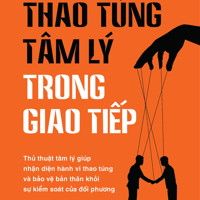 Thao Túng Tâm Lý Trong Giao Tiếp Thao Túng Tâm Lý Trong Giao Tiếp