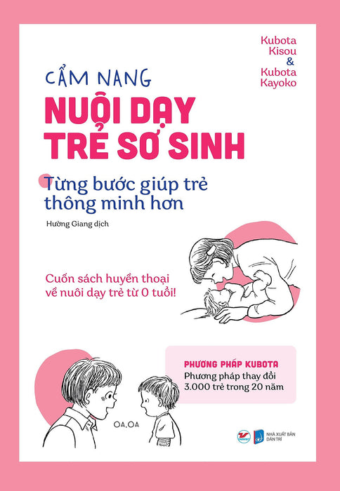 Cẩm Nang Nuôi Dạy Trẻ Sơ Sinh - Từng Bước Giúp Trẻ Thông Minh Hơn Cẩm Nang Nuôi Dạy Trẻ Sơ Sinh - Từng Bước Giúp Trẻ Thông Minh Hơn