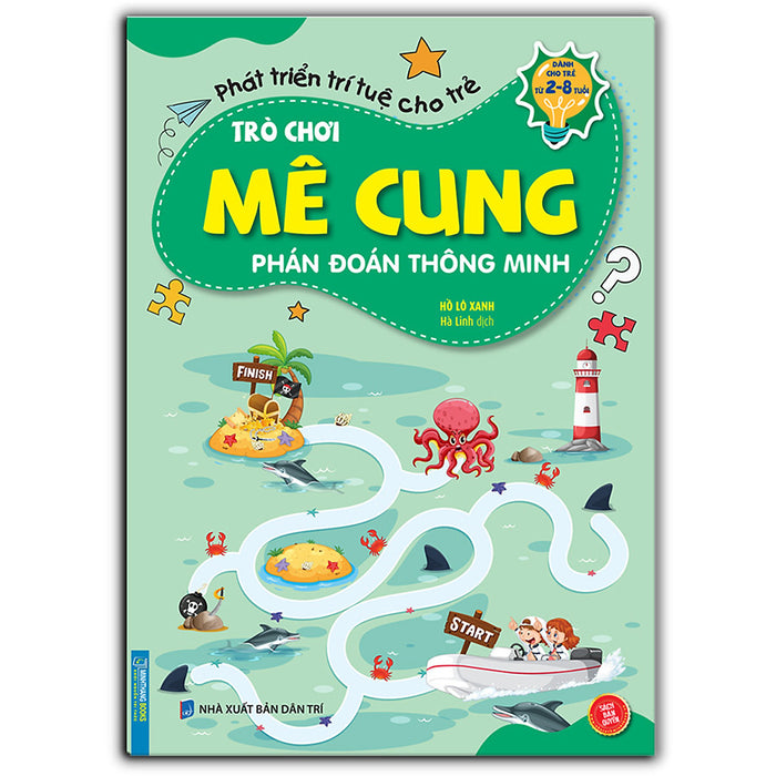 Trò Chơi Mê Cung - Phán Đoán Thông Minh (Sách Bản Quyền) (2-8 Tuổi) Trò Chơi Mê Cung - Phán Đoán Thông Minh (Sách Bản Quyền) (2-8 Tuổi)