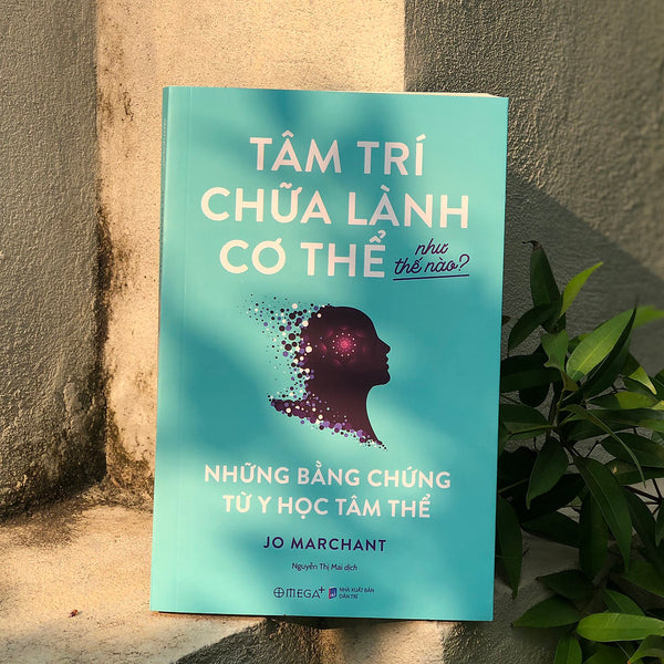 Trạm Đọc | Tâm Trí Chữa Lành Cơ Thể Như Thế Nào? - Những Bằng Chứng Từ Y Học Tâm Thể