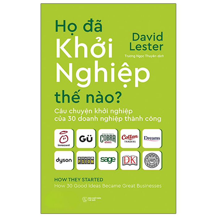 Họ Đã Khởi Nghiệp Thế Nào? - David Lester Họ Đã Khởi Nghiệp Thế Nào? - David Lester