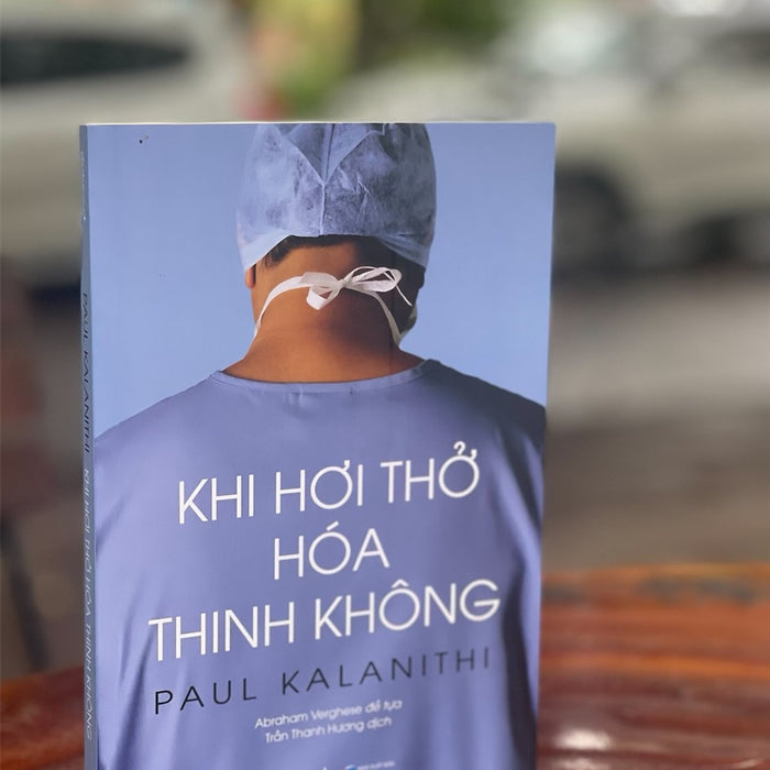 Khi Hơi Thở Hóa Thinh Không – Paul Kalanithi – Omega Plus – Nxb Lao Động (Bìa Mềm) Khi Hơi Thở Hóa Thinh Không – Paul Kalanithi – Omega Plus – Nxb Lao Động (Bìa Mềm)