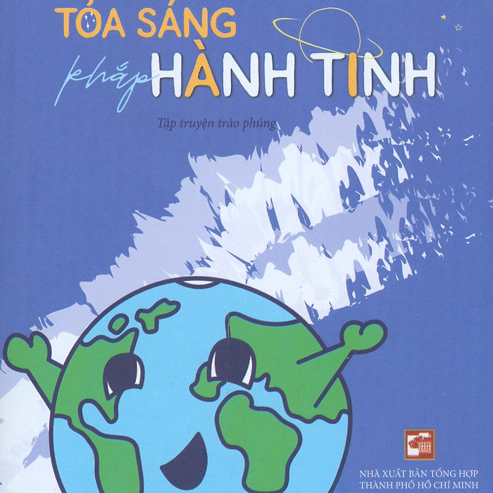 Kế Hoạch Tỏa Sáng Khắp Ht (Tập Truyện Trào Phúng) Kế Hoạch Tỏa Sáng Khắp Ht (Tập Truyện Trào Phúng)
