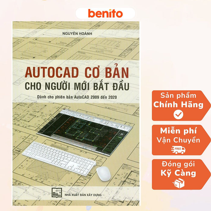 Benito - Sách - Autocad Cơ Bản Cho Người Mới Bắt Đầu - Nxb Xây Dựng Benito - Sách - Autocad Cơ Bản Cho Người Mới Bắt Đầu - Nxb Xây Dựng