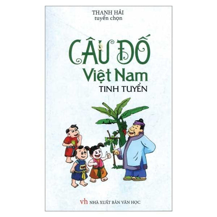 Câu Đố Việt Nam Tinh Tuyển Câu Đố Việt Nam Tinh Tuyển