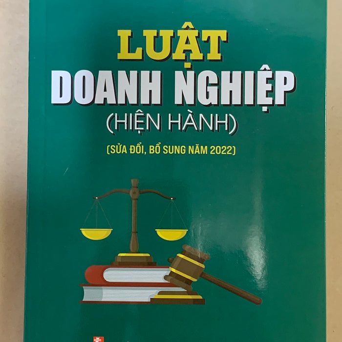 Luật Doanh Nghiệp Hiện Hành (Sửa Đổi, Bổ Sung Năm 2022) Luật Doanh Nghiệp Hiện Hành (Sửa Đổi, Bổ Sung Năm 2022)
