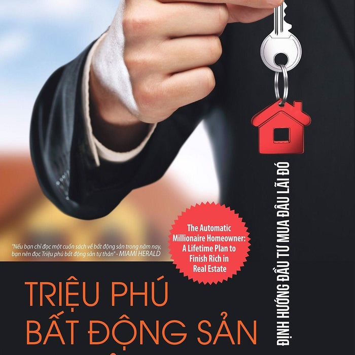 Triệu Phú Bất Động Sản Tư Thân: Định Hướng Đầu Tư Mua Đâu Lãi Đó Triệu Phú Bất Động Sản Tư Thân: Định Hướng Đầu Tư Mua Đâu Lãi Đó