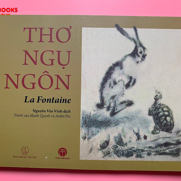 Thơ Ngụ Ngôn La Fontaine - Nguyễn Văn Vĩnh Dịch - Song Ngữ Pháp - Việt Thơ Ngụ Ngôn La Fontaine - Nguyễn Văn Vĩnh Dịch - Song Ngữ Pháp - Việt