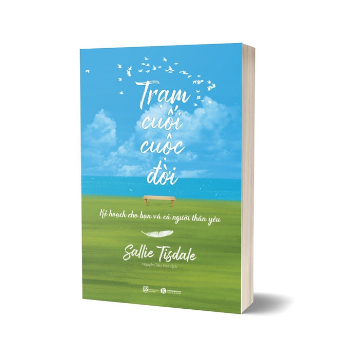 Trạm Cuối Cuộc Đời - Kế Hoạch Cho Bạn Và Cả Người Thân Yêu Trạm Cuối Cuộc Đời - Kế Hoạch Cho Bạn Và Cả Người Thân Yêu