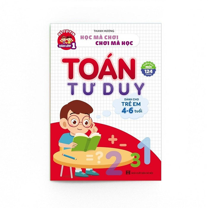 Toán Tư Duy Vừa Học Vừa Chơi Cho Trẻ Từ 4-6 Tuổi Toán Tư Duy Vừa Học Vừa Chơi Cho Trẻ Từ 4-6 Tuổi