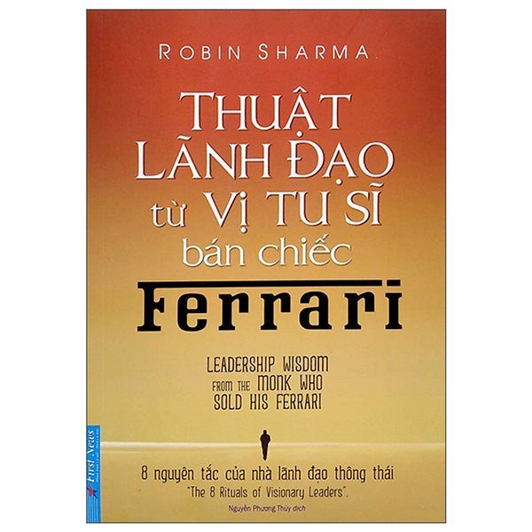 Thuật Lãnh Đạo Từ Vị Tu Sĩ Bán Chiếc Ferrari (Tái Bản)