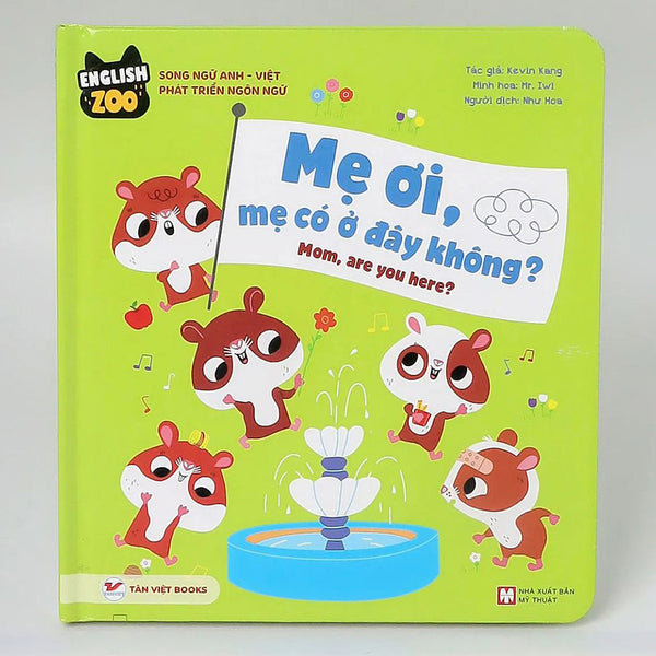 English Zoo - Mẹ Ơi, Mẹ Có Ở Đây Không? – Mom, Are You Here? - Song Ngữ Anh -Việt