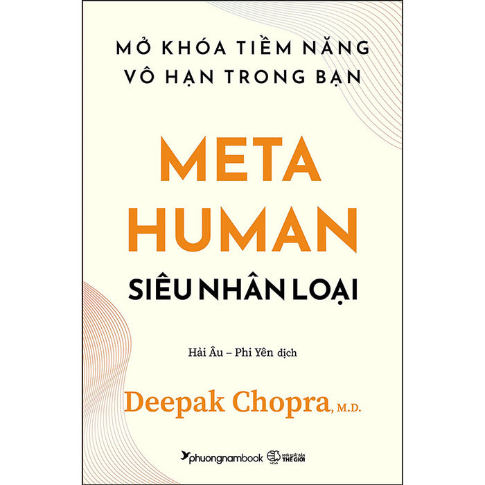 Meta Human - Siêu Nhân Loại - Mở Khóa Tiềm Năng Vô Hạn Trong Bạn Meta Human - Siêu Nhân Loại - Mở Khóa Tiềm Năng Vô Hạn Trong Bạn